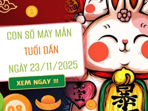 Con số may mắn giúp tăng vận khí tuổi Dần ngày 23/11/2025